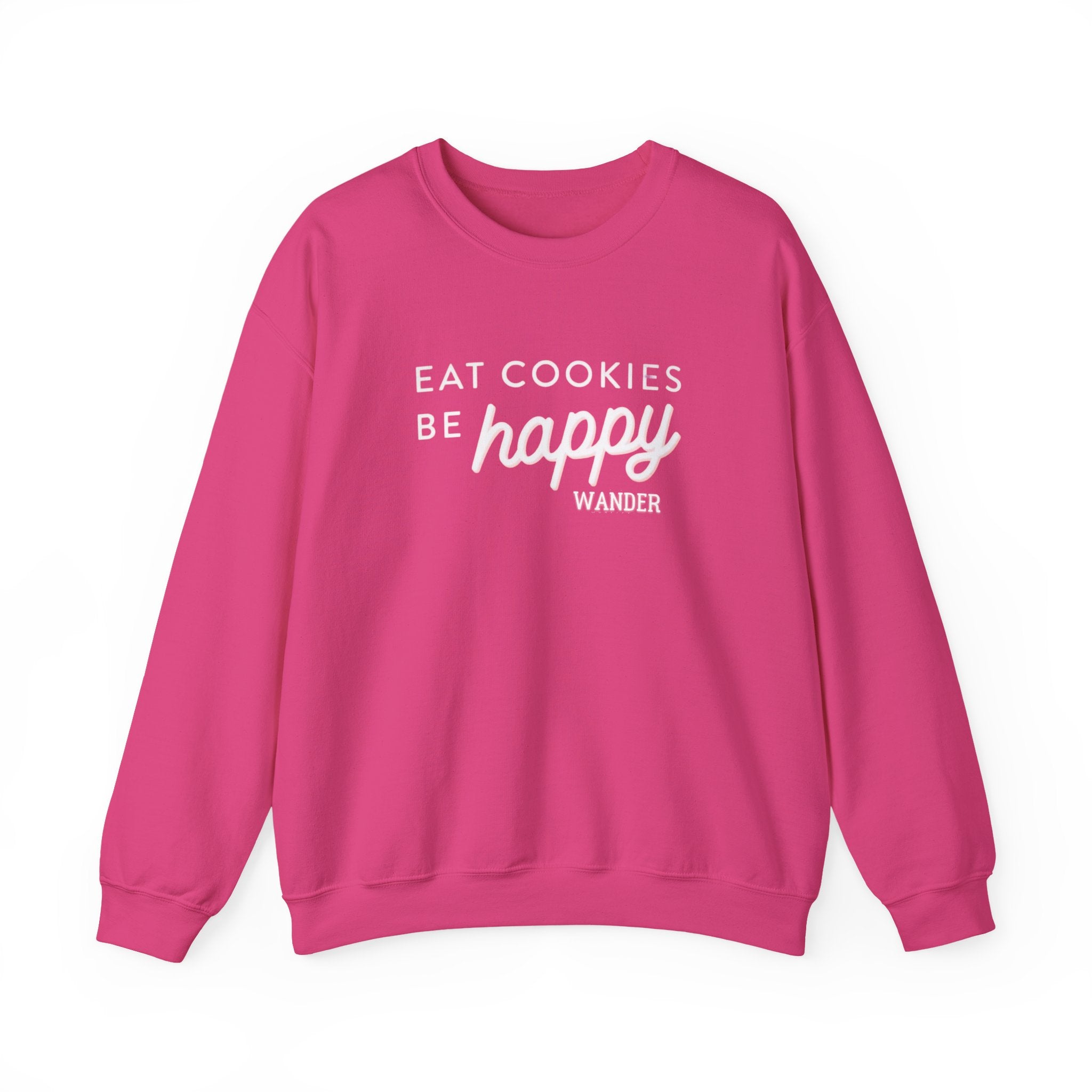 Wander - Eat Cookies Be Happy Sweatshirt