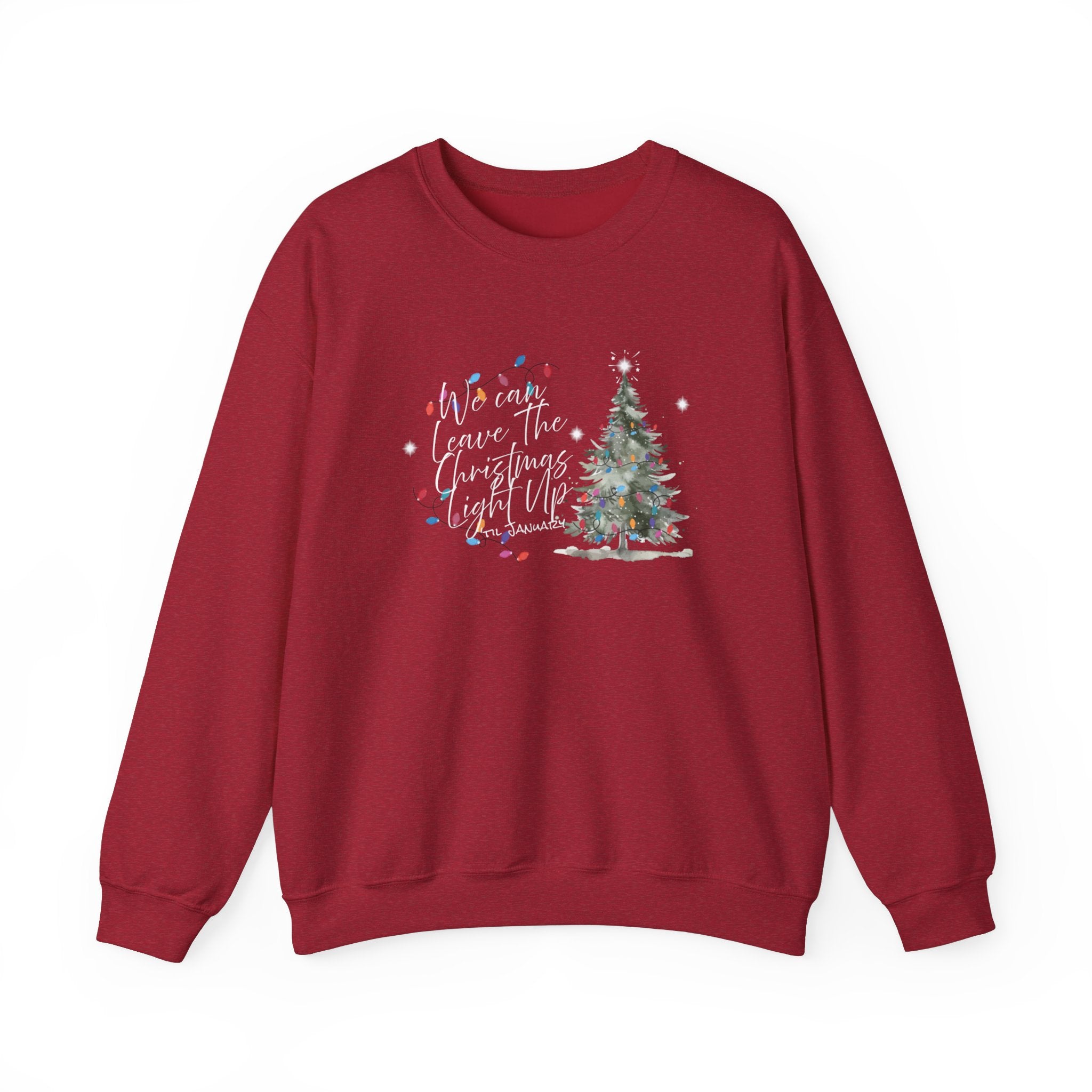 We Can Leave the Lights Up 'Til January Sweatshirt