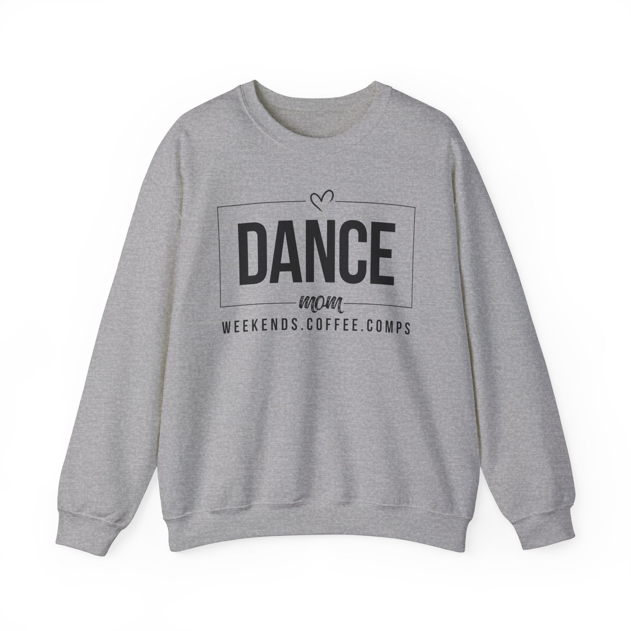 Dance Mom Weekends, Coffee, Comps Crewneck Sweatshirt