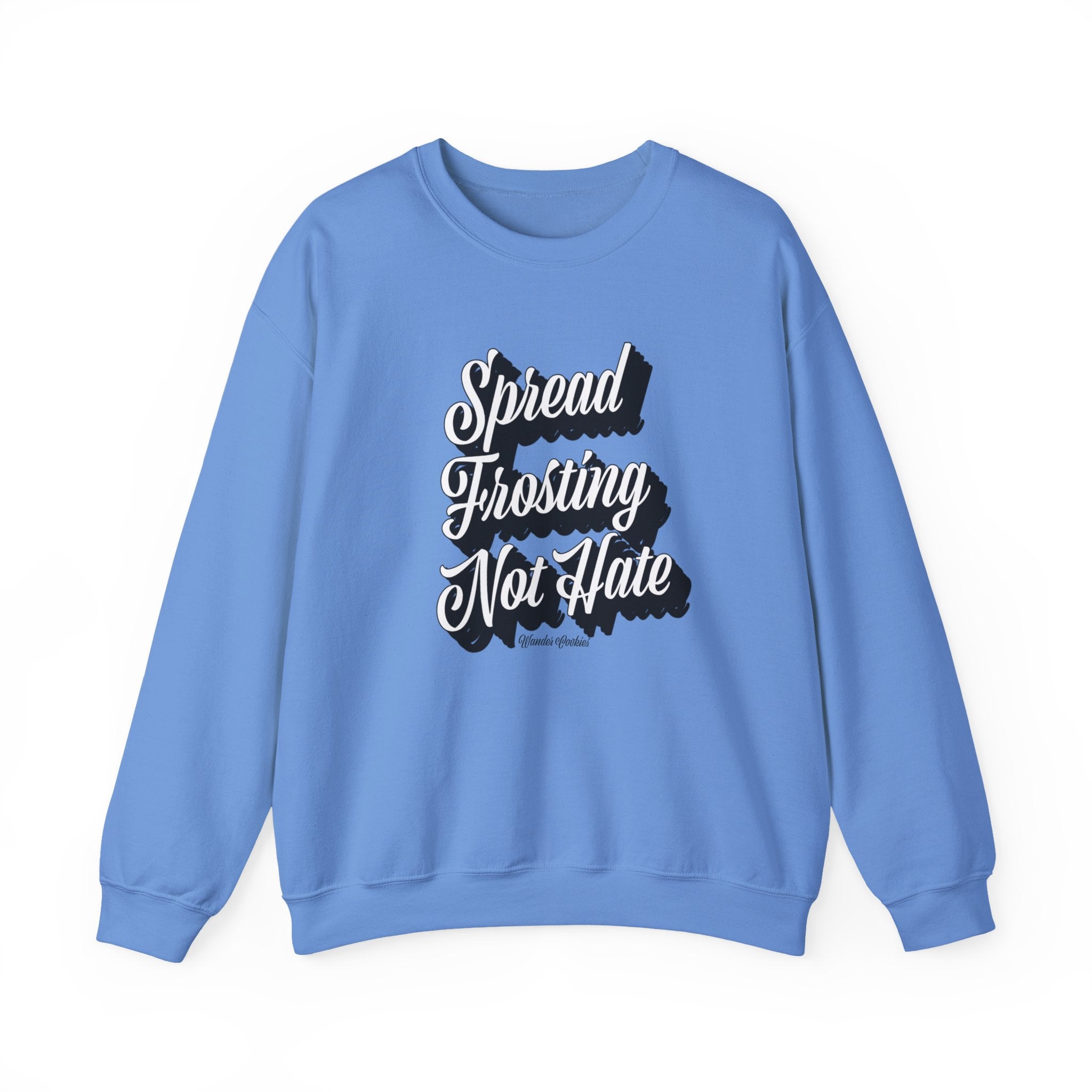Wander Crewneck Sweatshirt — "Spread Frosting Not Hate" Retro Script