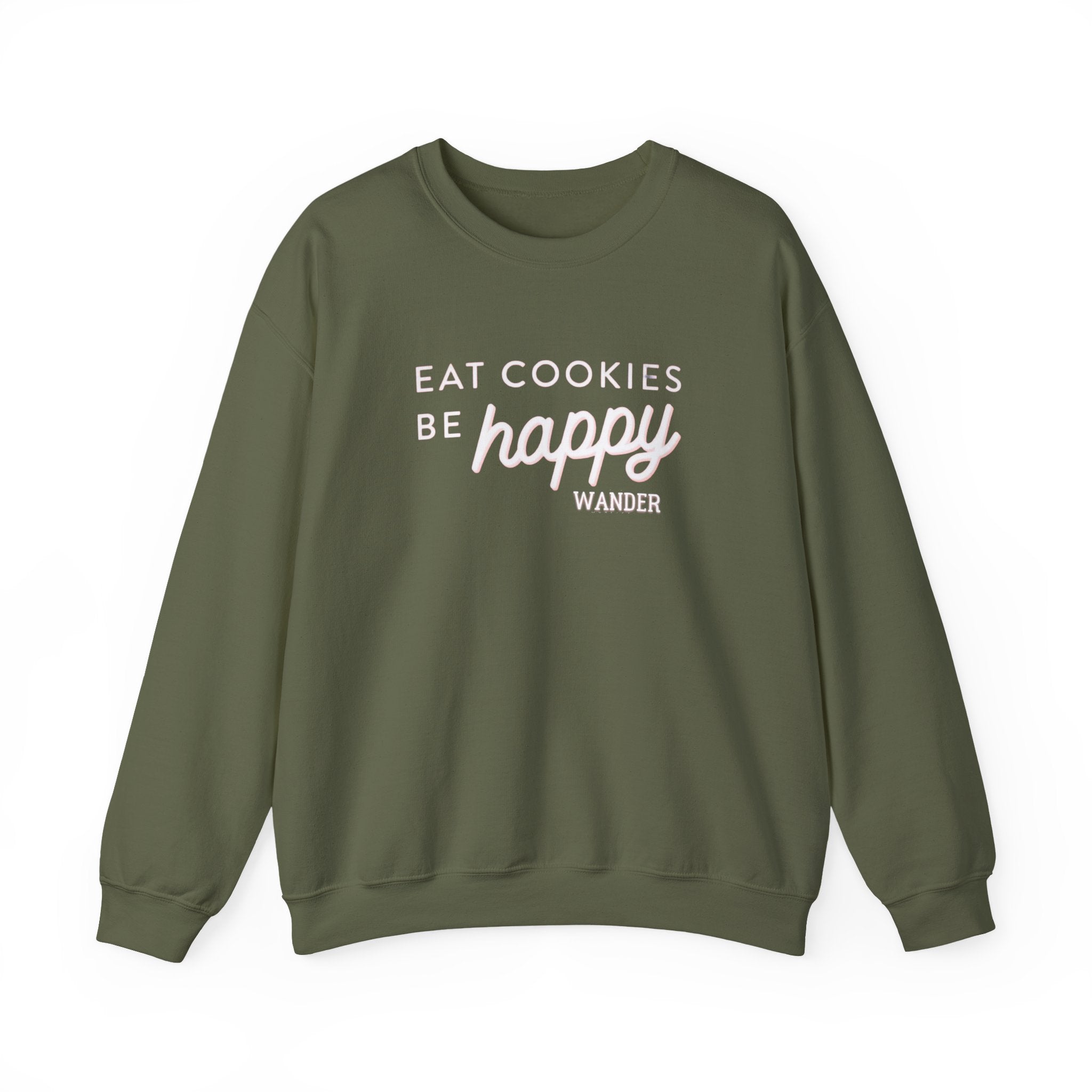 Wander - Eat Cookies Be Happy Sweatshirt