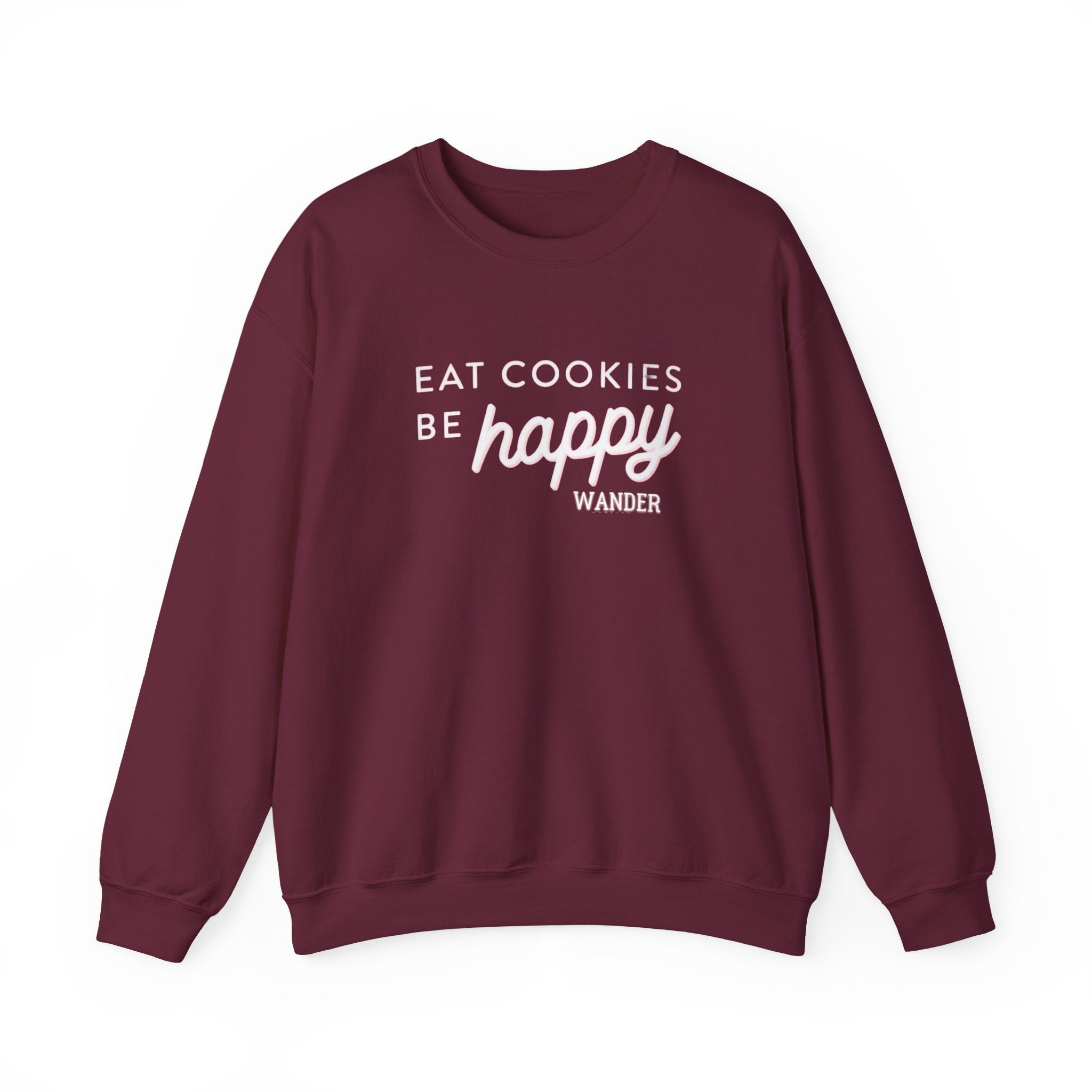 Wander - Eat Cookies Be Happy Sweatshirt