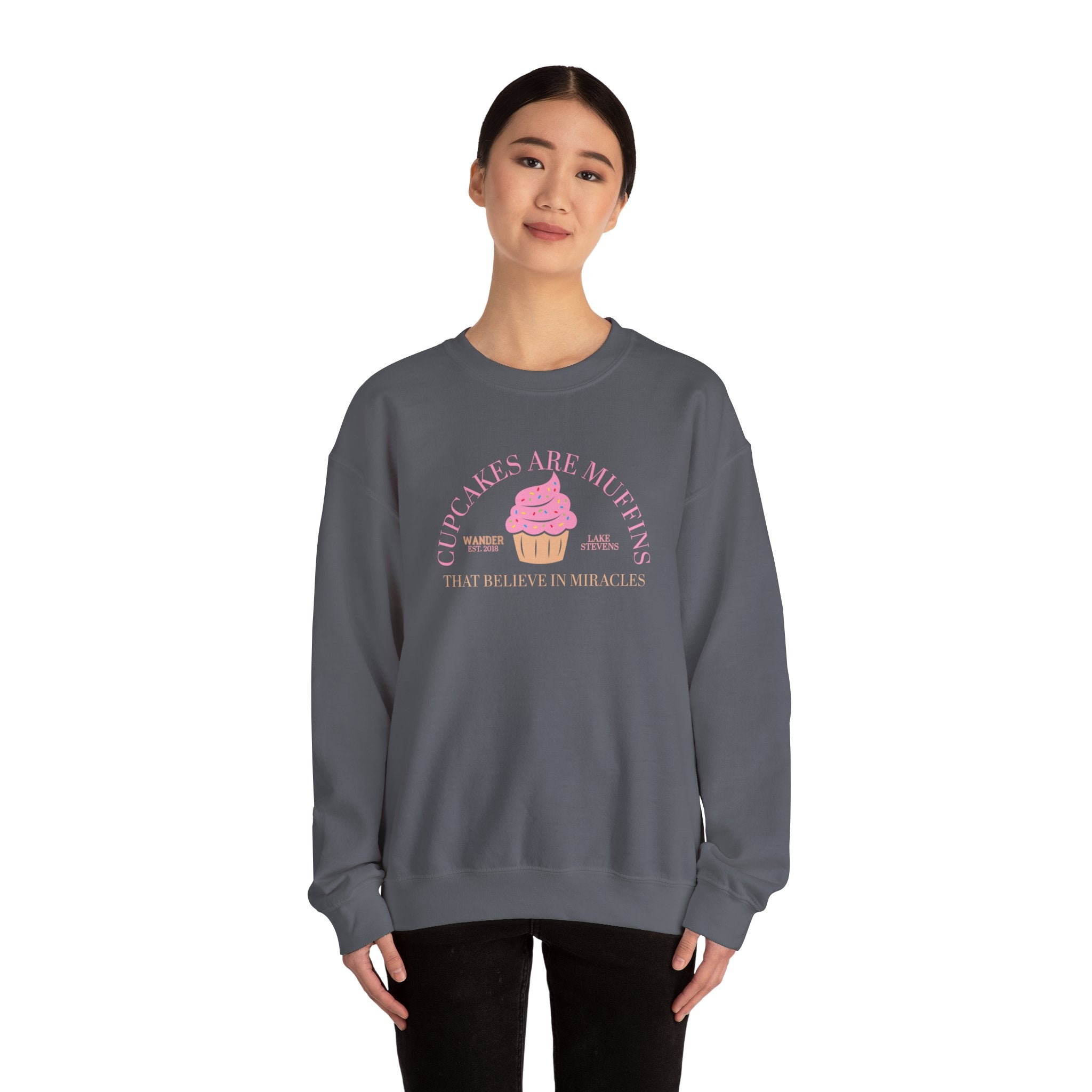Wander - Cupcakes Are Muffins That Believe in Miracles Sweatshirt