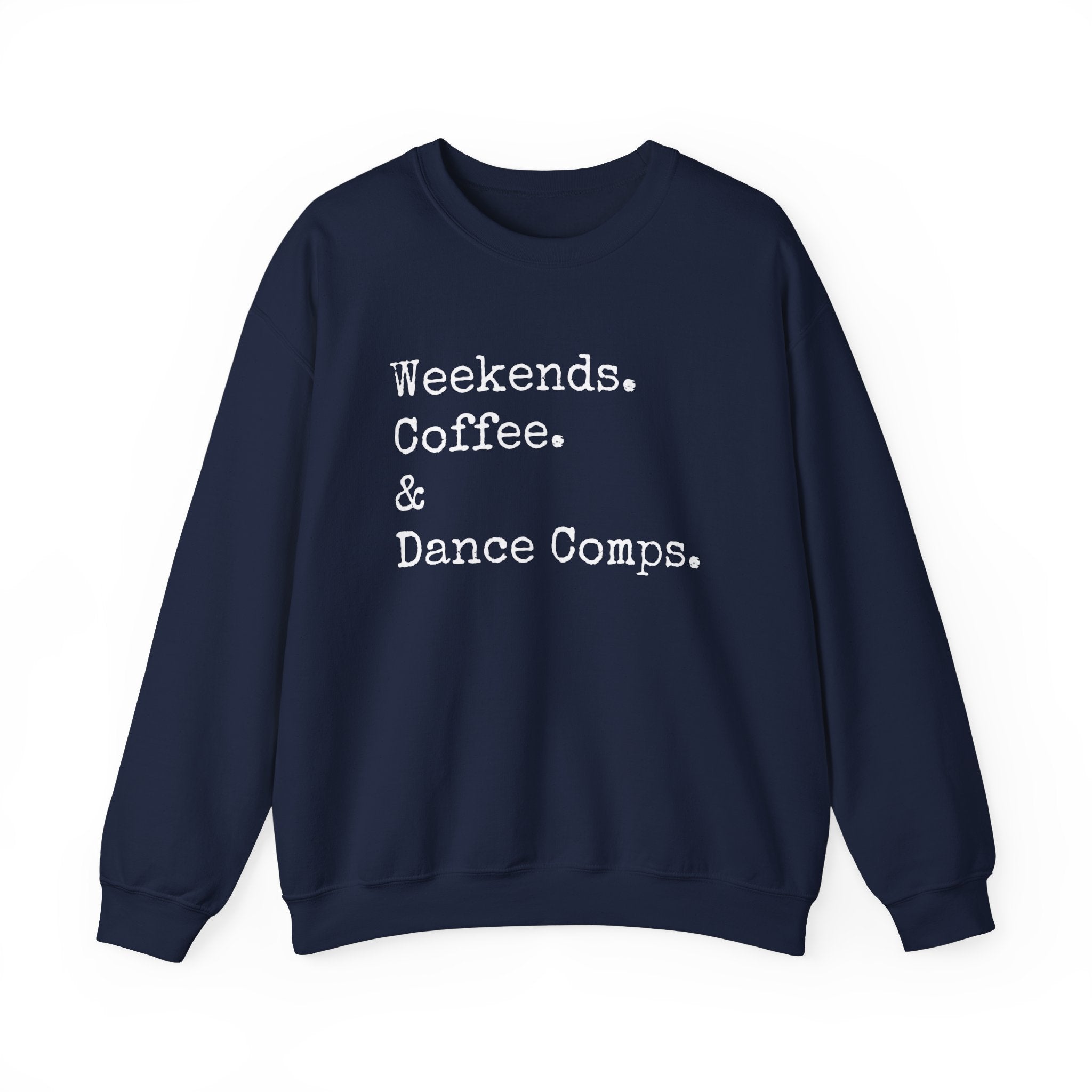 Weekends.Coffee.Dance Comps Bold Crewneck Sweatshirt