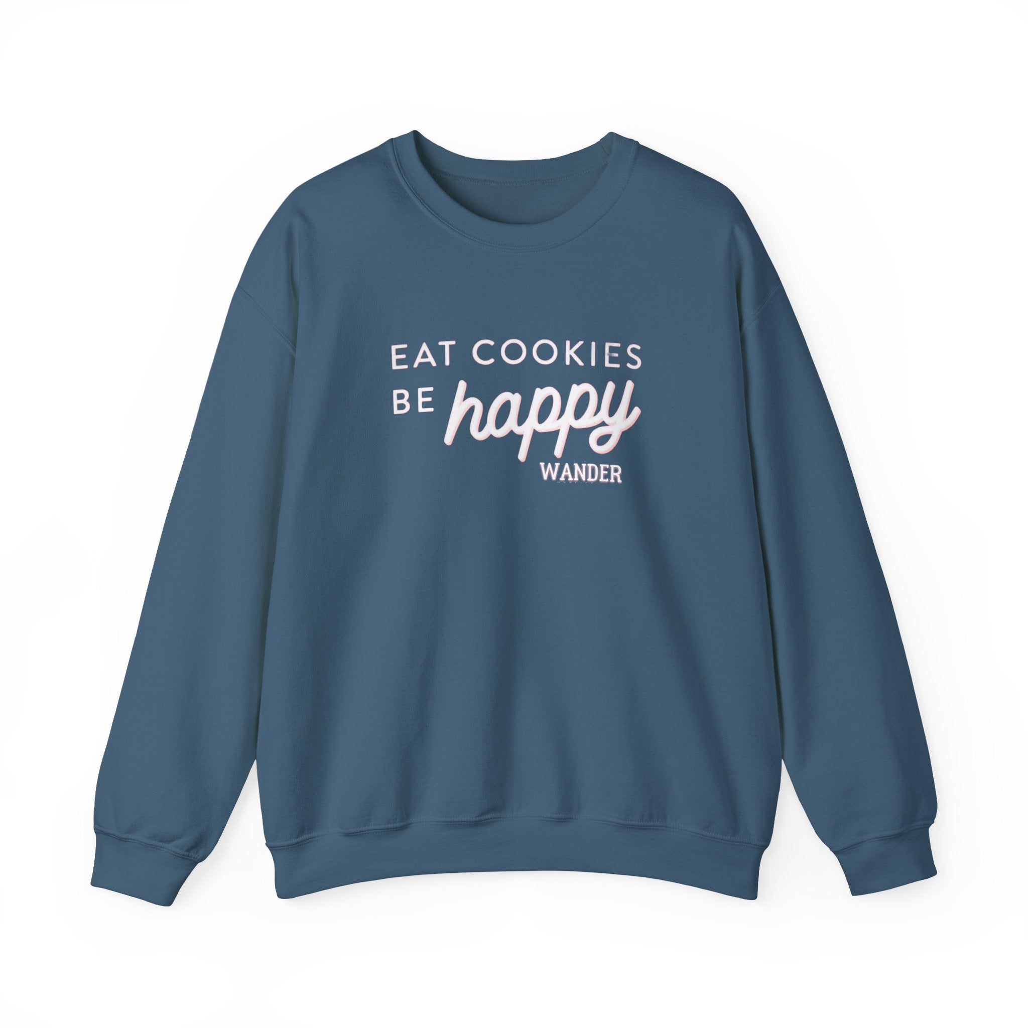Wander - Eat Cookies Be Happy Sweatshirt