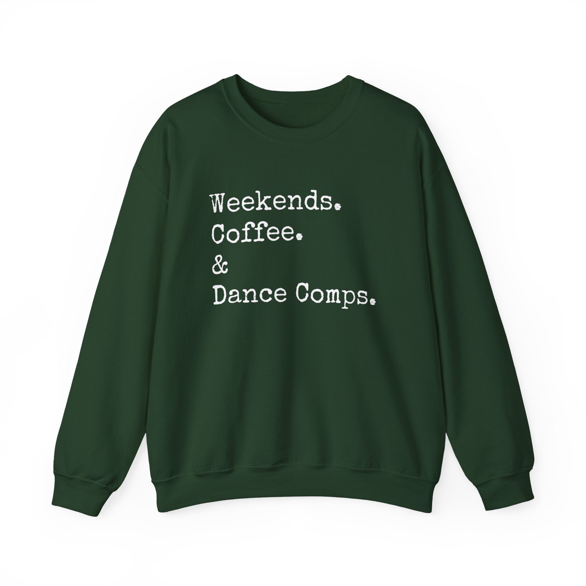 Weekends.Coffee.Dance Comps Bold Crewneck Sweatshirt
