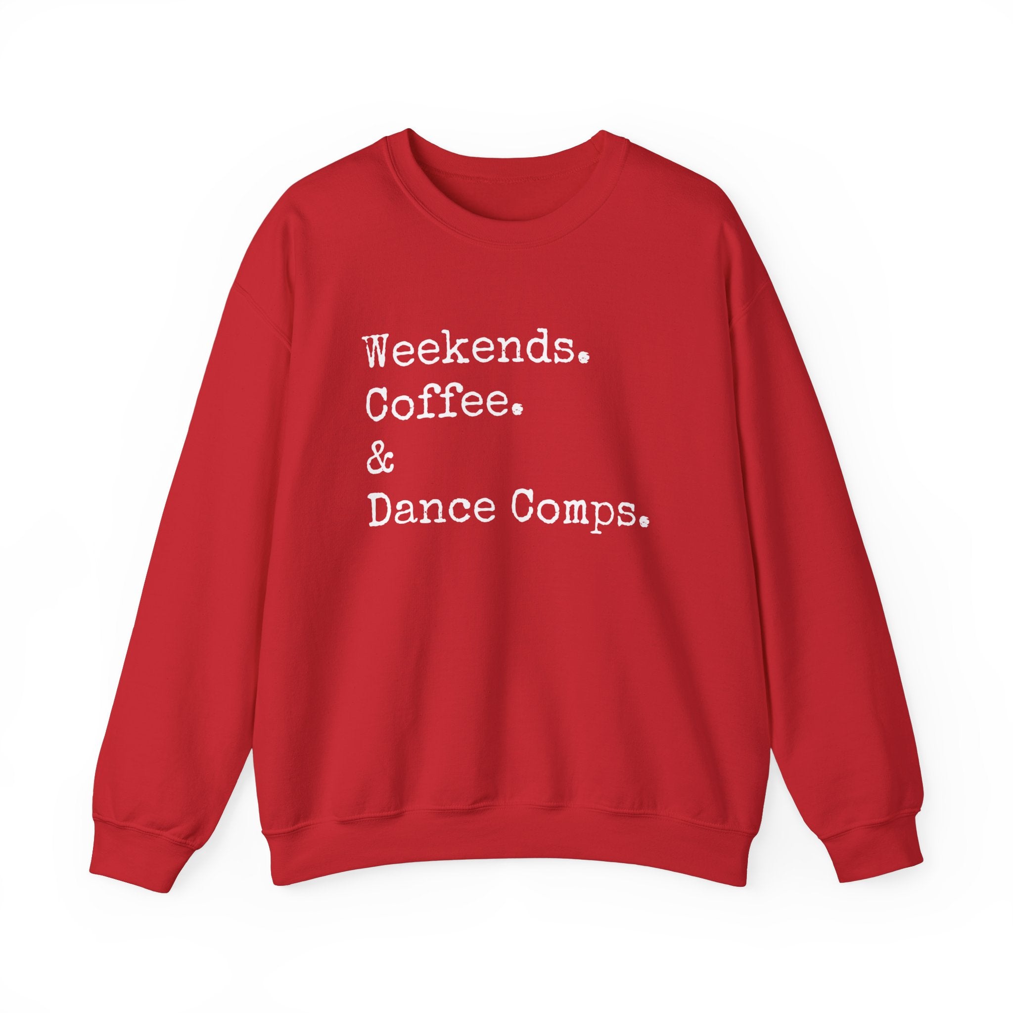 Weekends.Coffee.Dance Comps Bold Crewneck Sweatshirt