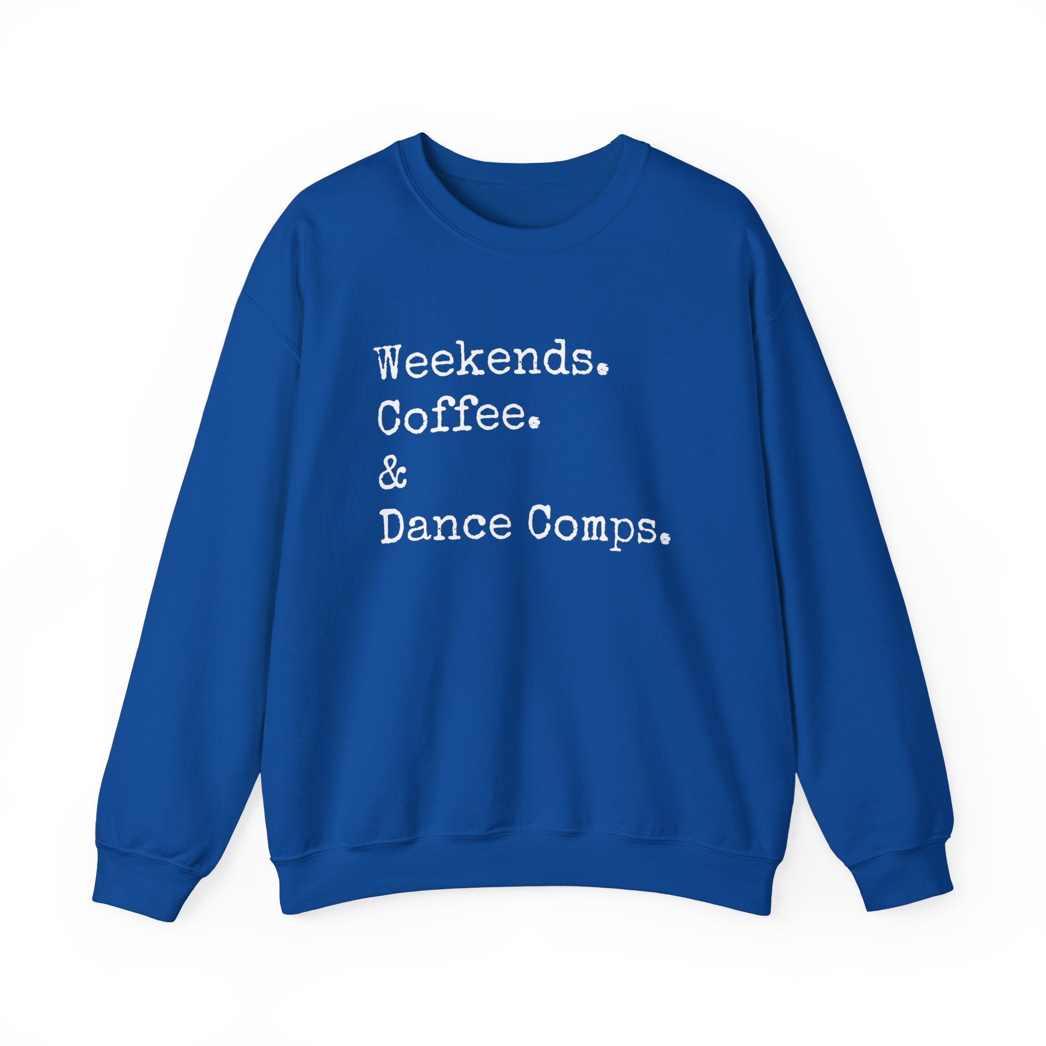 Weekends.Coffee.Dance Comps Bold Crewneck Sweatshirt